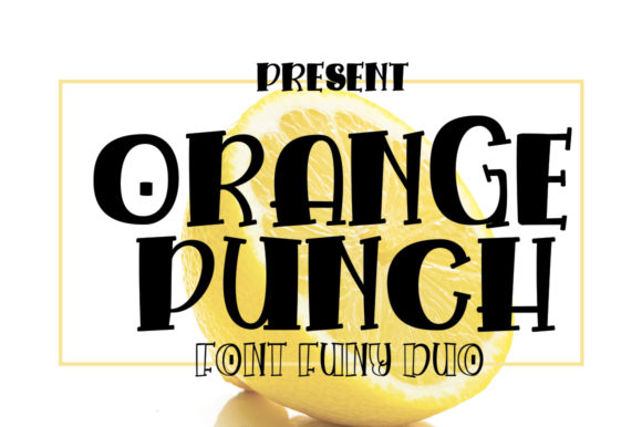Orange Punch: A Friendly Display Font